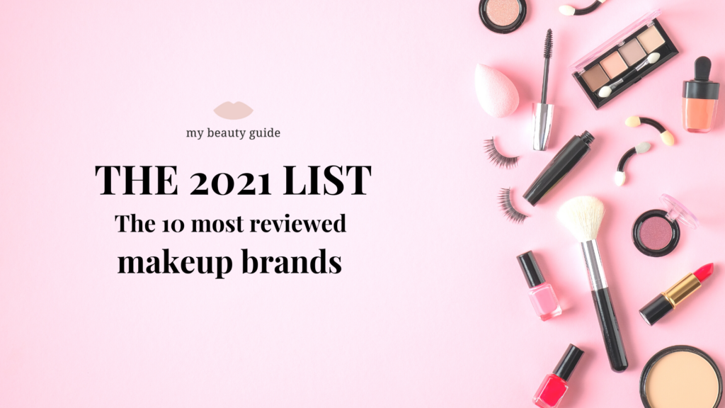 The 10 most reviewed makeup brands on My Beauty Guide in 2021 My Beauty Guide